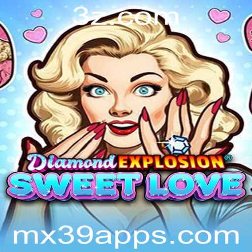 Explorando o Mundo de DiamondExplosionSweetLove: Um Novo Fenômeno no mx39 App